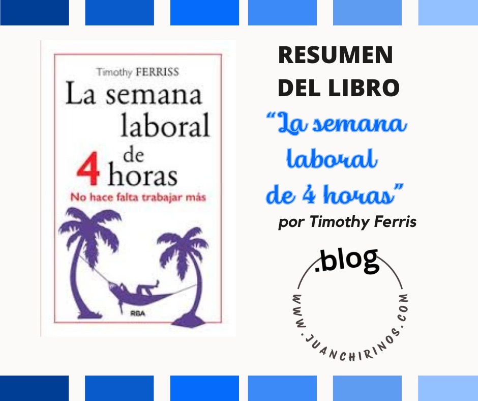 RESUMEN | «LA SEMANA LABORAL DE 4 HORAS», por Timothy Ferris